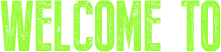welcome-to.png